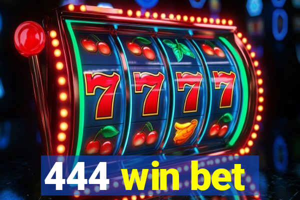 444 win bet